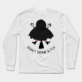 Dont Drink and Fly witch builds accident Long Sleeve T-Shirt